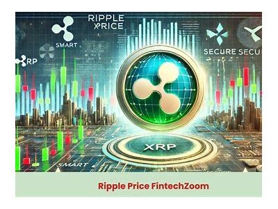 Ripple Price Analysis and Latest Market Trends Explained by FintechZoom for Investors
